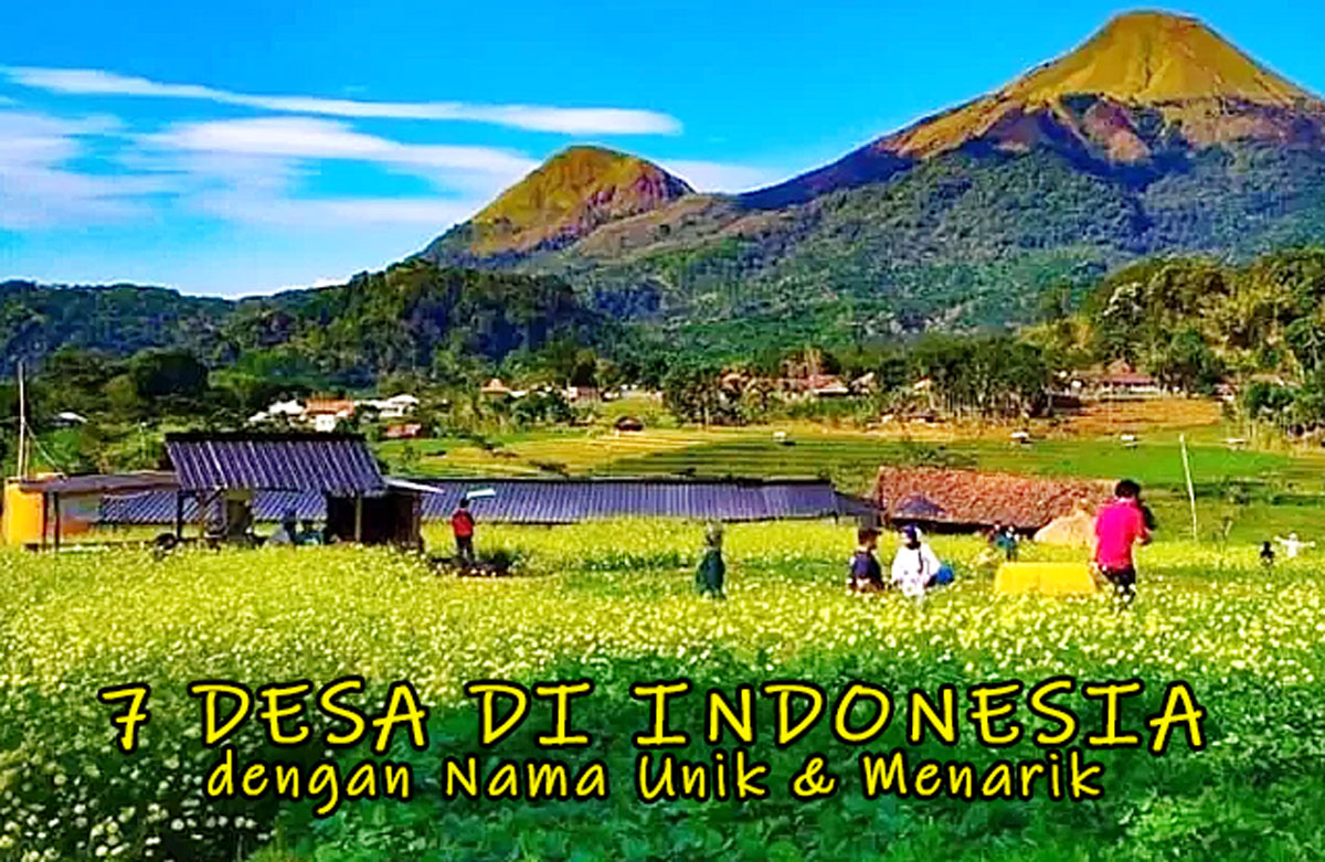 Inilah 7 Desa di Indonesia dengan Nama Unik & Menarik, Ada juga Cerita Aneh & Membingungkan Dibaliknya!
