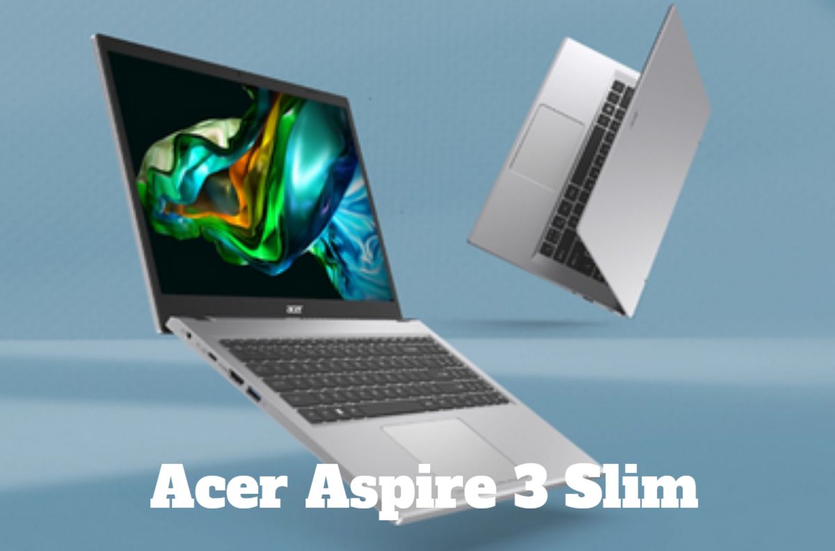 Kejutan Peforma Terbaik! Acer Aspire 3 Slim vs Seri Sebelumnya: Siapa Lebih Mempesona? Cekidot!