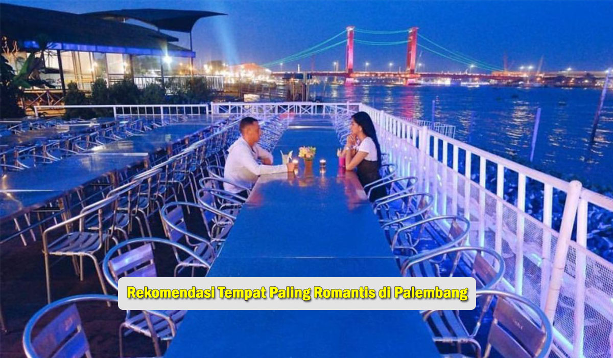Objek Wisata Paling Romantis di Palembang,Bisa Menikmati Keindahan Sungai Musi dan Jembatan Ampera, Cek yuks !