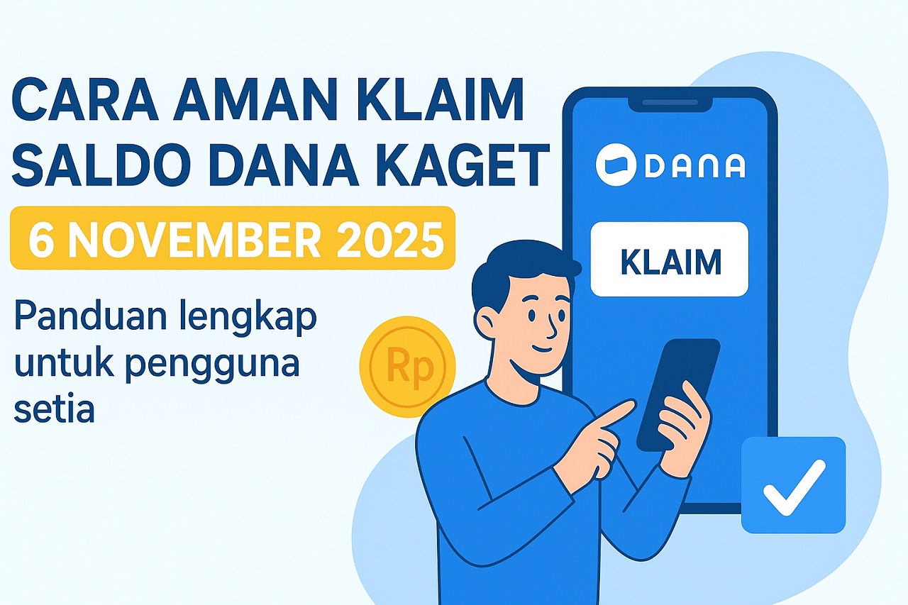 Klaim Saldo DANA Kaget 6 November 2025: Panduan Lengkap dan Aman untuk Pengguna Setia 