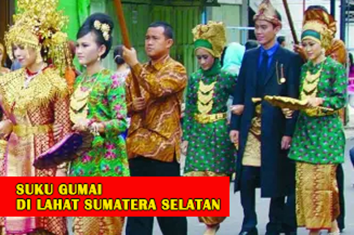 Wajib Tahu! Inilah Sejarah Unik Suku Gumai di Lahat Sumatera Selatan & Makna di Balik 'Gumai'!