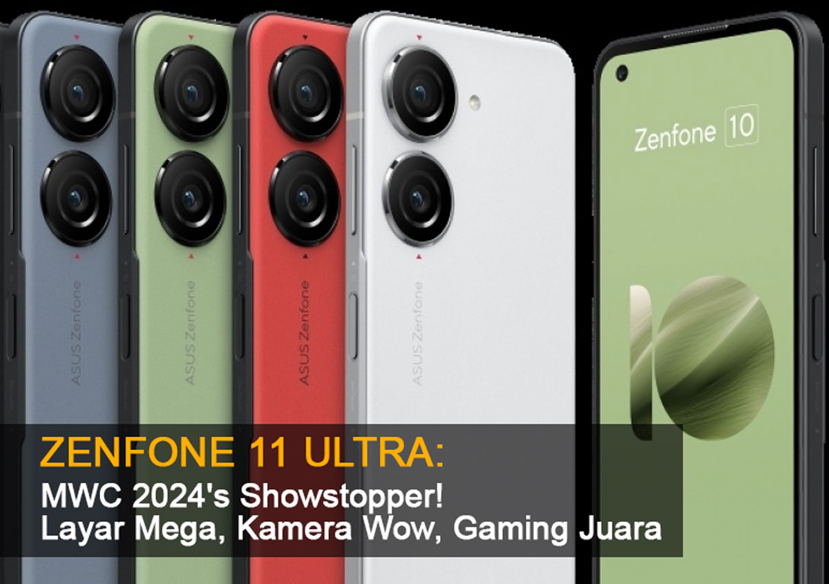 Zenfone 11 Ultra: Layar Mega, Kamera Wow, Gaming Juara di 2024 - Cek Selengkapnya di Sini!