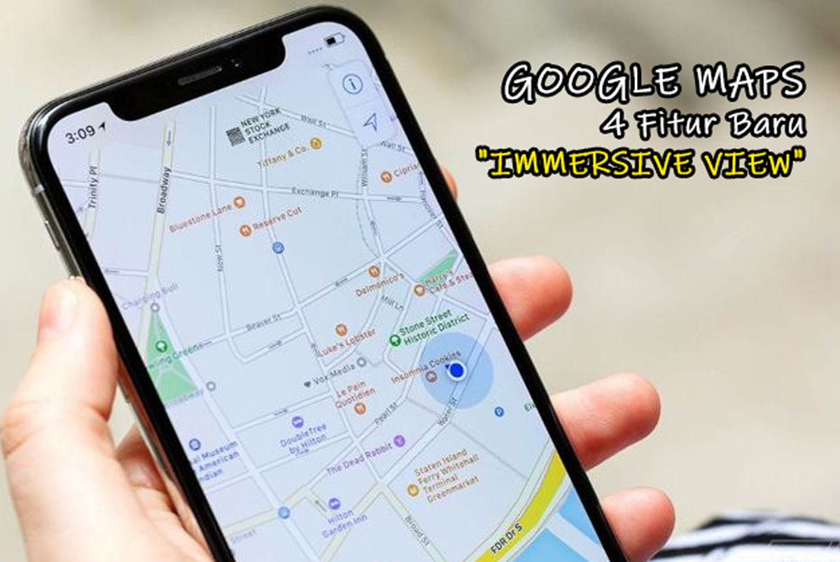 Pemetaan 3D! Google Maps Menghadirkan 4 Fitur Baru 
