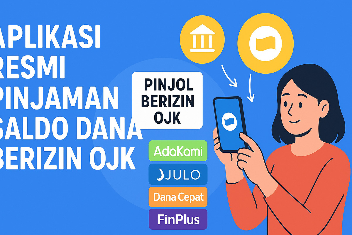 5 Aplikasi Resmi OJK untuk Pinjaman Saldo DANA, Cepat Cair dan Aman!