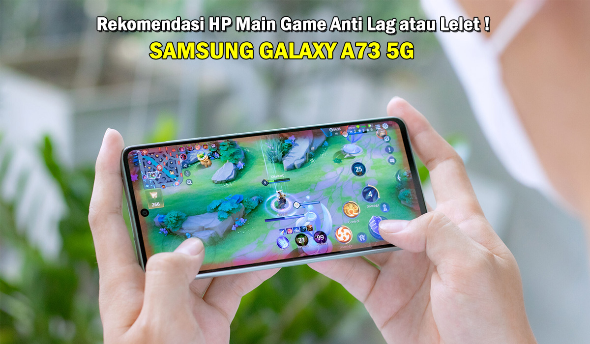  Samsung Galaxy A73 5G: Solusi Ideal bagi Pemain Game dan Anti Lag, Jaringan Web Internet Dijamin Stabil!
