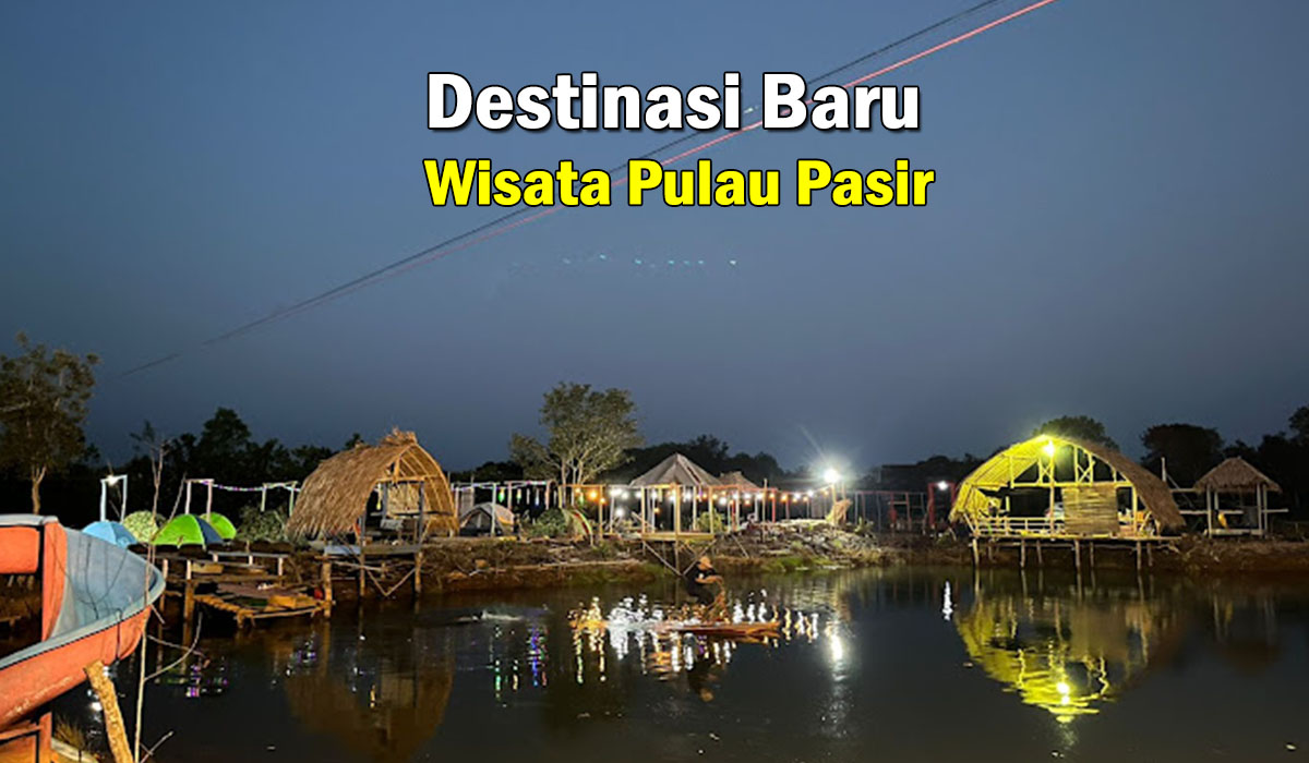 Tempat Liburan Terbaru di Banyuasin! Wisata Pulau Pasir dan Camping Ground Mandala, Cek Lokasinya yuks !