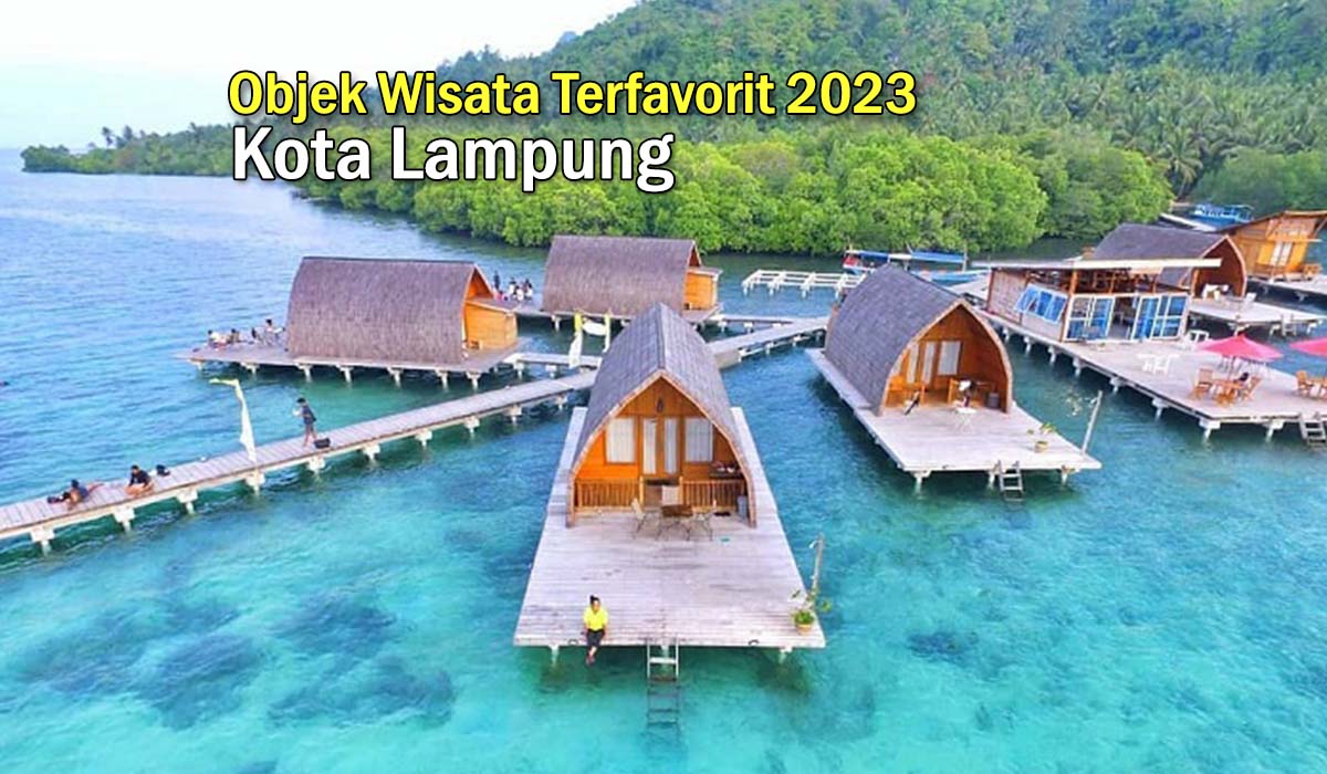 3 Objek Wisata di Kota Lampung Paling Terpopuler di 2023, Nyesel kalo Liburan gak cobain Kesini !