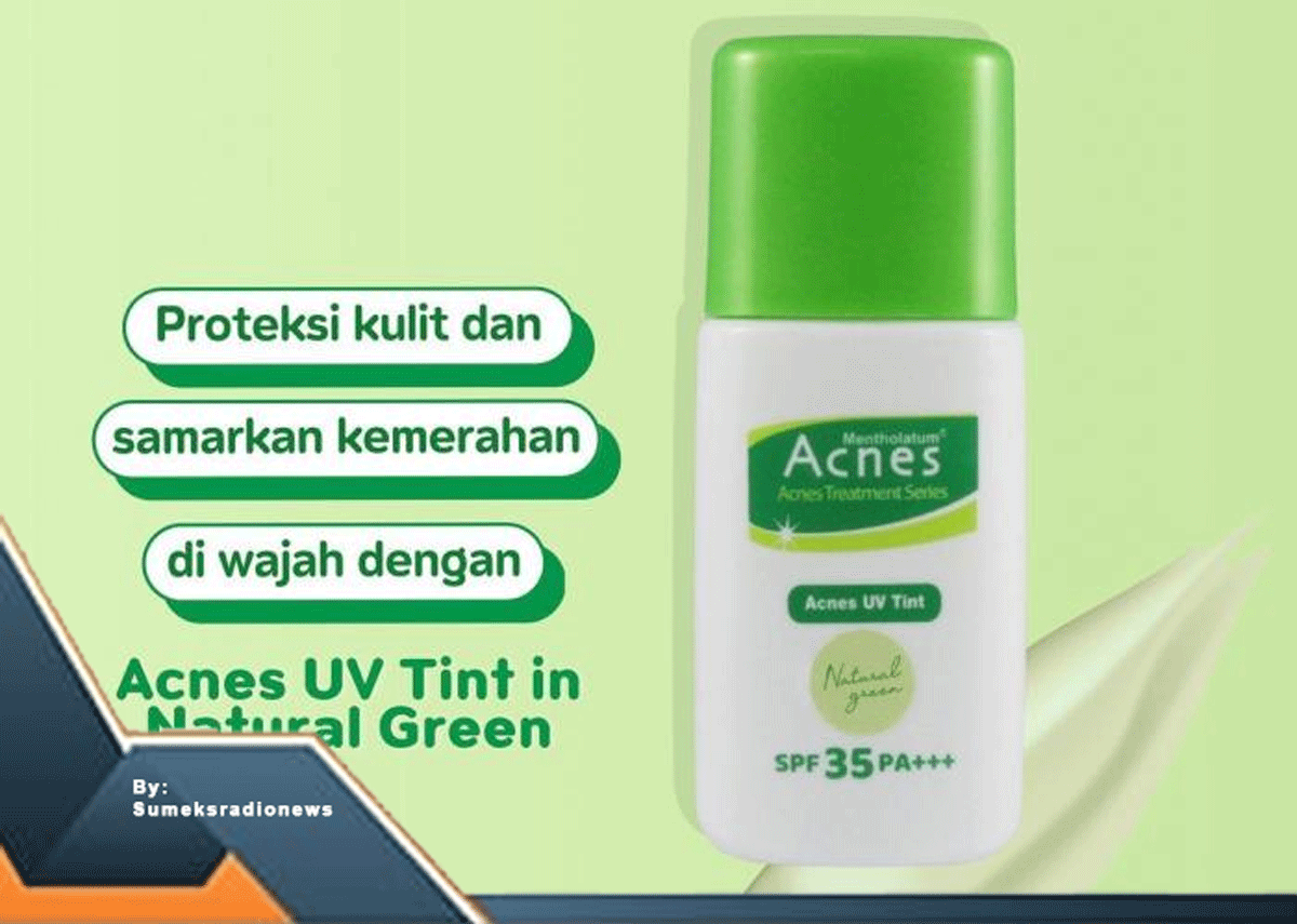 Acnes UV Tint: Solusi Perlindungan & Perawatan Kulit Sehari-hari