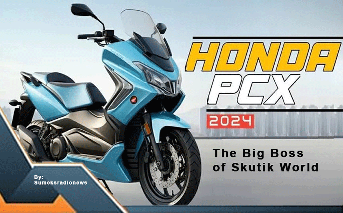 Honda PCX 175 2024: The Big Boss of Skutik World - Aura Gahar, Dimensi Makin Wow!