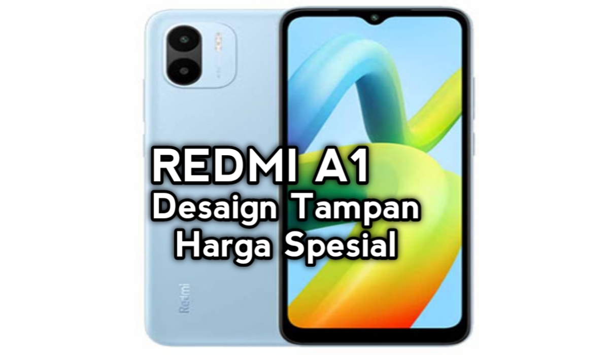 Redmi A1, Penampilan Makin Tampan, RAM Unik! Cek Harga Spesial Terkini