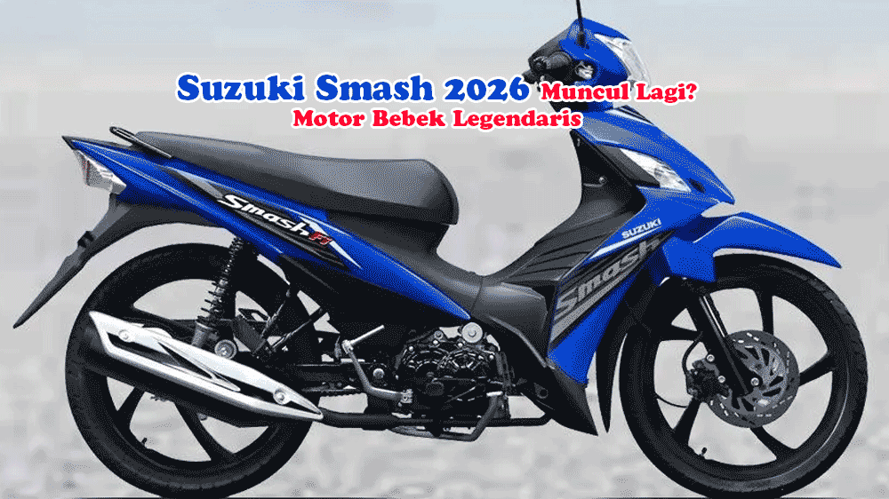 Suzuki Smash 2026 Muncul Lagi? Motor Bebek Legendaris Ini Disebut Siap Comeback