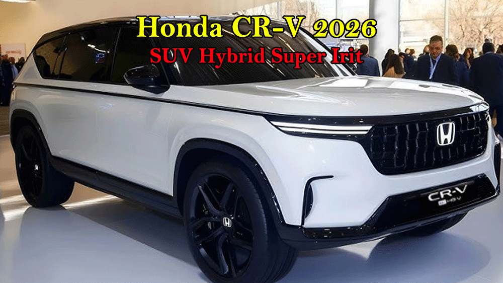 Honda CR-V 2026: SUV Hybrid Super Irit yang Diam-Diam Jadi Raja Baru di Kelasnya