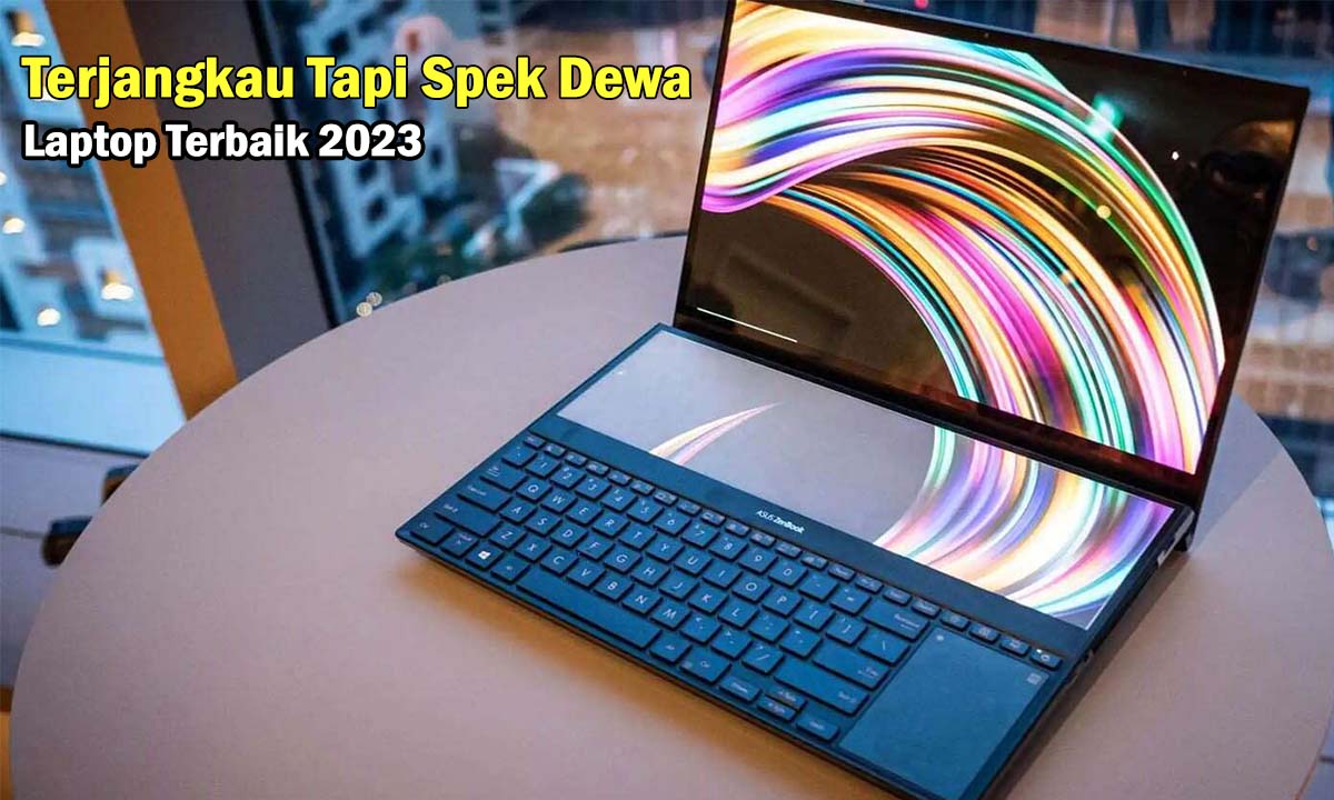 Harga Terjangkau Tapi Spek Dewa! Ini dia 5 Laptop Terbaik Untuk Desain Grafis Terbaru, Buruan Cek Segera !