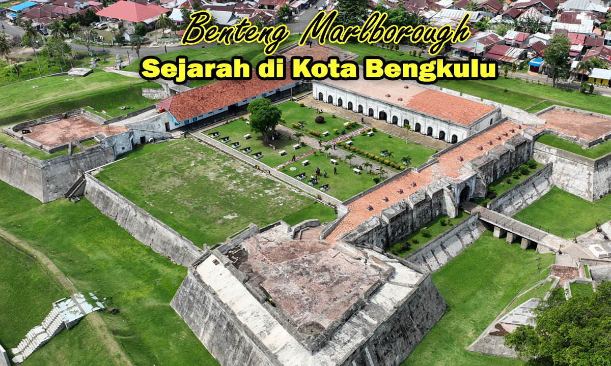 Sejarah dan Keindahan Benteng Marlborough di Teluk Segara, Kota Bengkulu