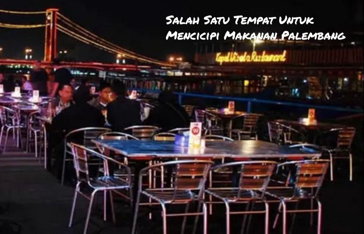 Selain Wisata! Kulinernya Memikat Lidah! Ini Dia Tempat Terbaik Menikmati Makanan Khas Palembang, Wajib Tahu!