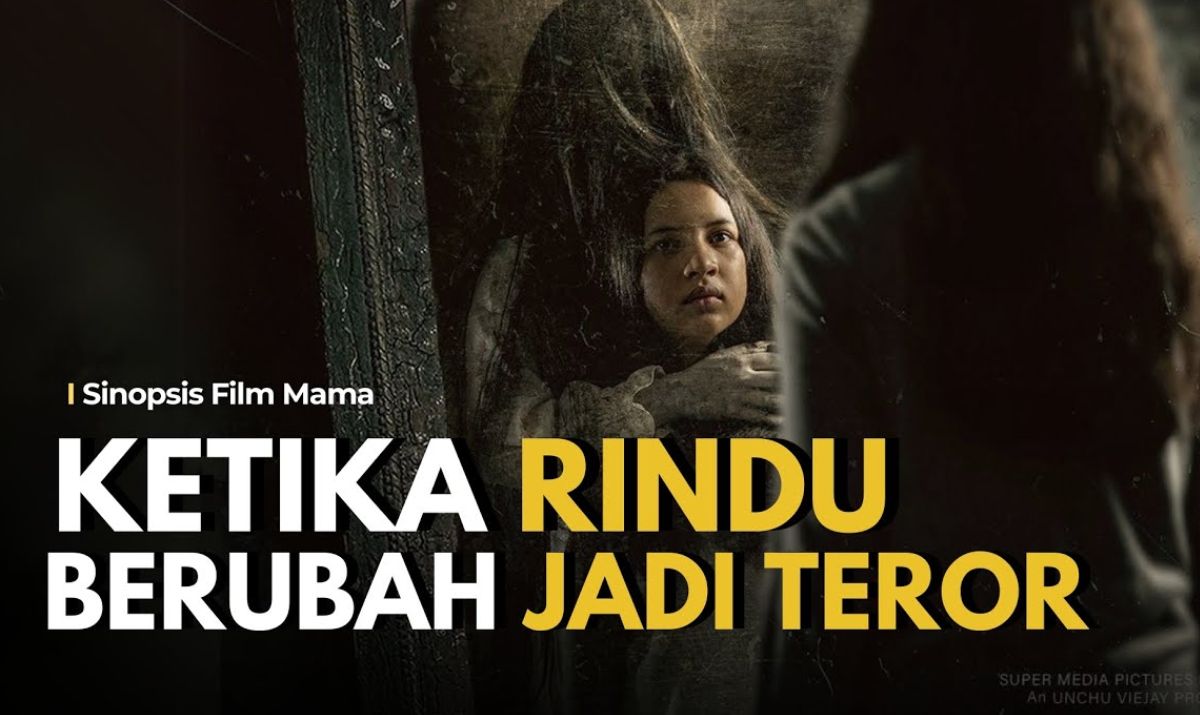 Woww! Inilah Kisah Duka dan Harapan dalam Film Mama, Cek Sekarang!