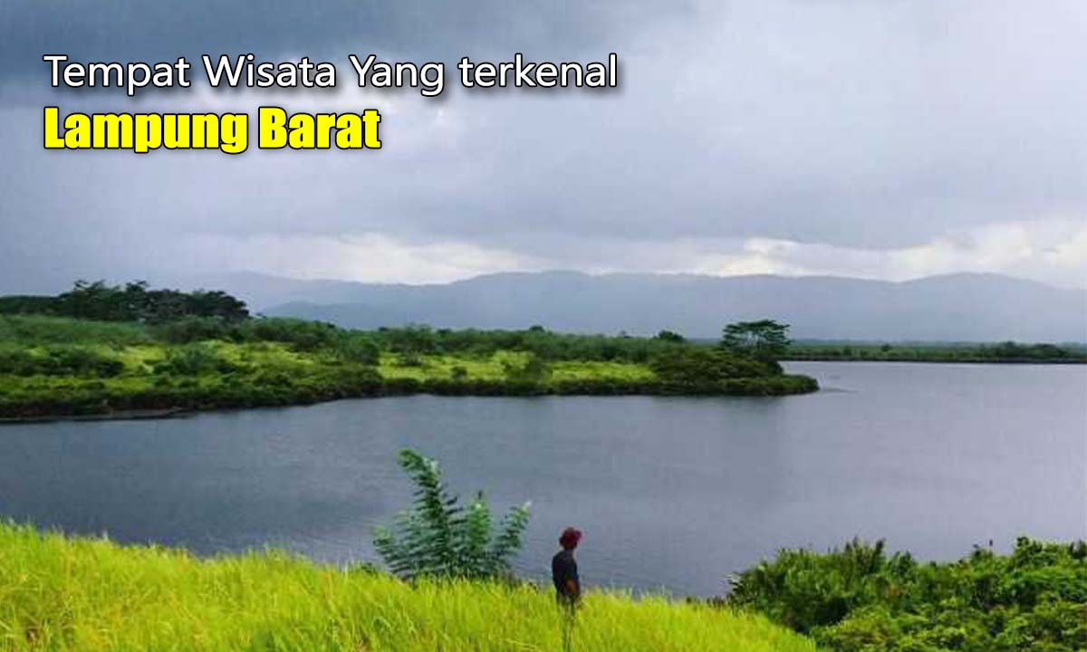 7 Tempat Wisata yang Terkenal di Lampung Barat, Ini dia Khusus untuk Kamu !