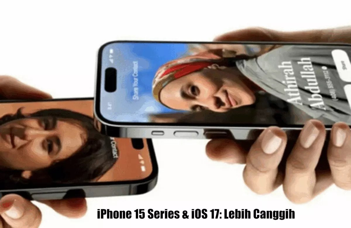 Tahukah Anda? iPhone 15 Series & iOS 17: Lebih Canggih, tapi Kejutan Bagi Pengguna iPhone 14!