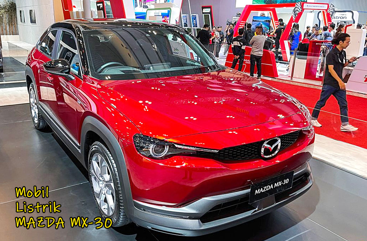 WOW! Mazda Rencanakan Mobil Listrik MX-30 Indonesia 2024, Teknologi e-Skyactiv, Tenaga 141 hp - Bagaimana?