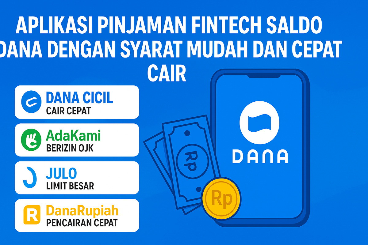 Aplikasi Fintech Pinjaman Saldo DANA dengan Syarat Mudah dan Cepat Cair, Ini Rekomendasinya
