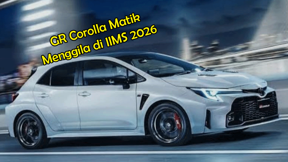 GR Corolla Matik Menggila di IIMS 2026: Harga Rp1,42 Miliar, Performa Tetap Buas!