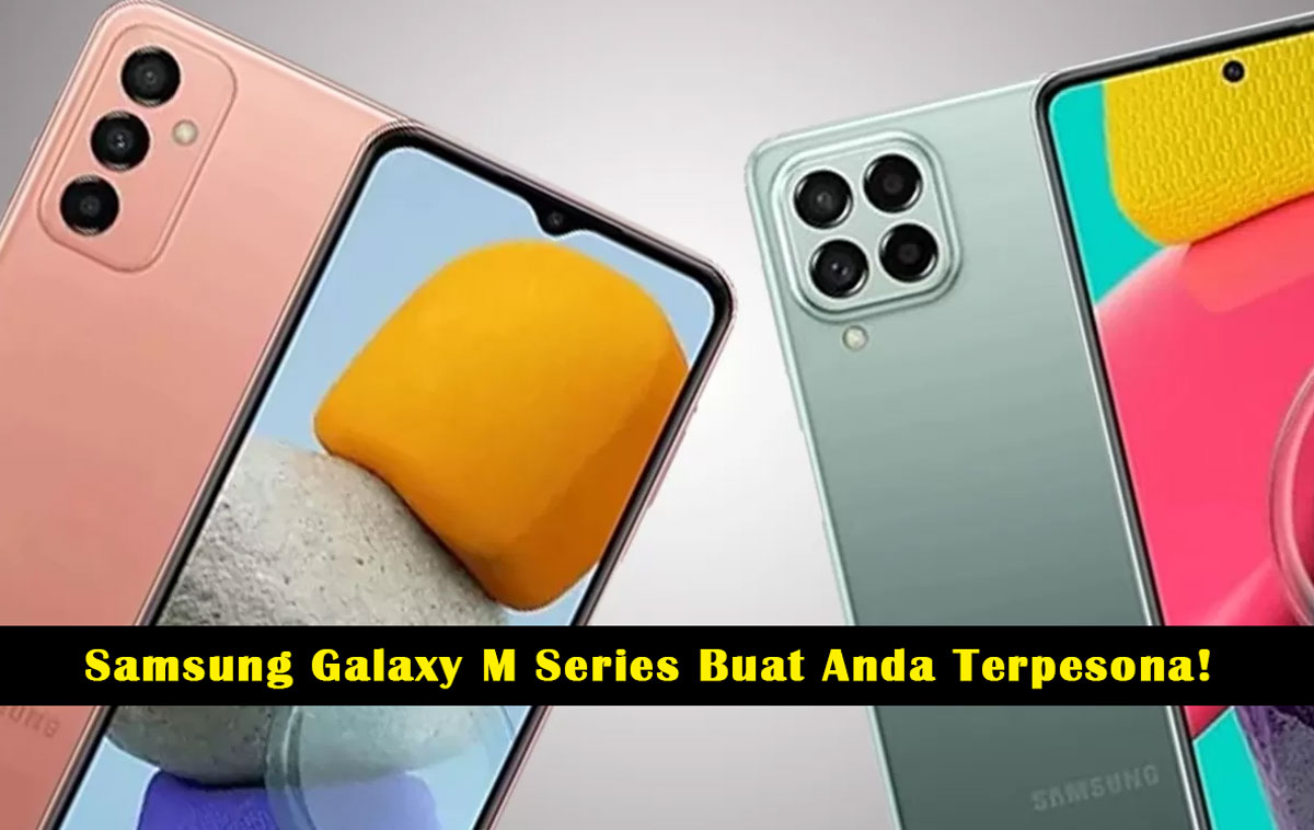 Selain Bikin Kantong Tak Jebol: Samsung Galaxy M Series Buat Anda Terpesona! Ayo Jelajahi Fitur Unggulannya!