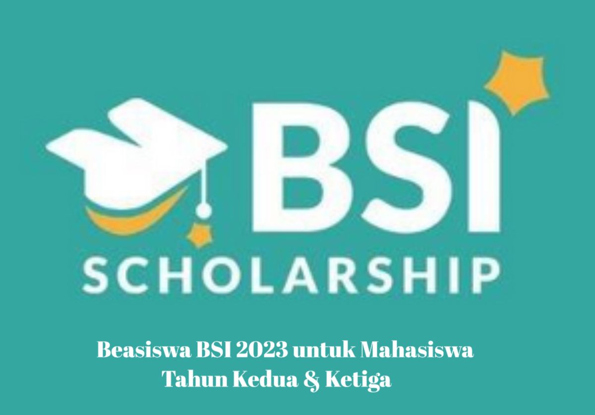 Bingung Biaya Pendidikan? Beasiswa BSI 2023 untuk Mahasiswa Tahun Kedua & Ketiga - Mari Cek Persyaratannya! 