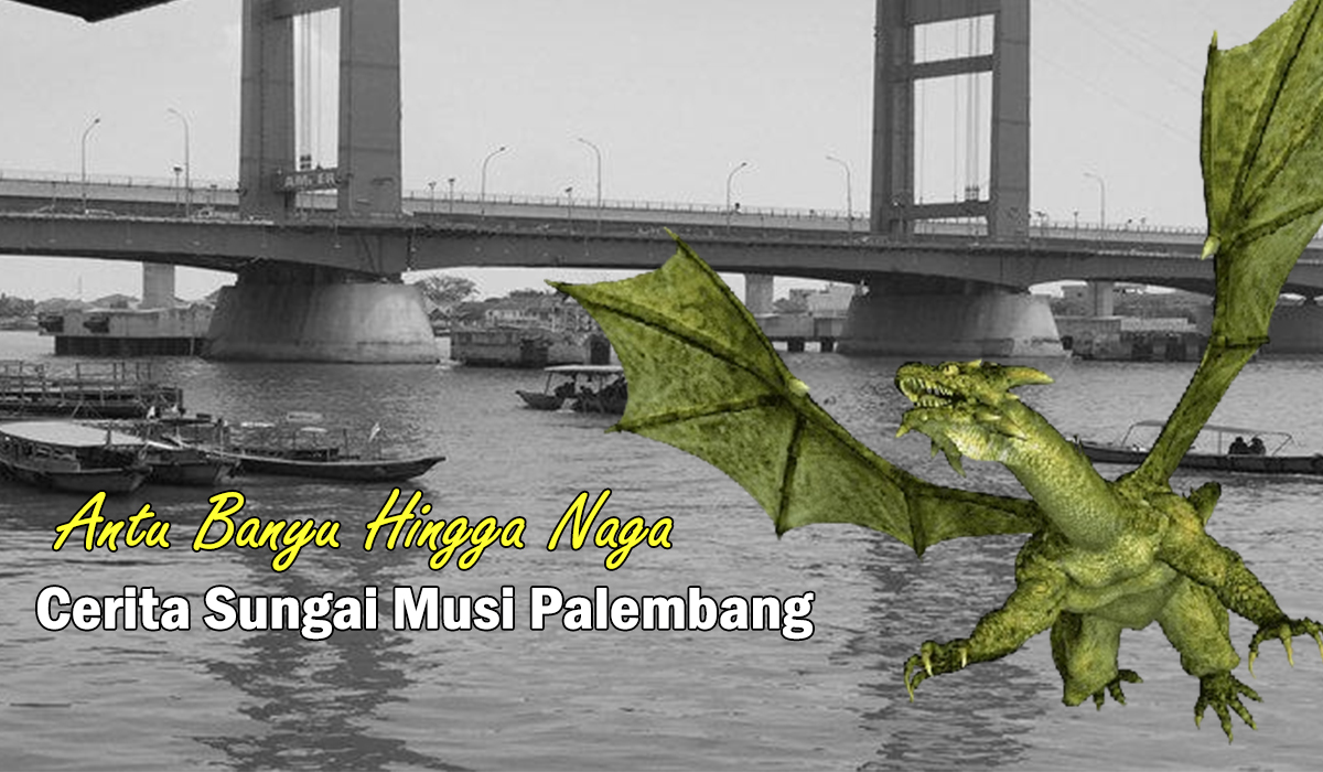Cerita Sungai Musi Palembang! Misteri Antu Banyu sampai Tempat Tinggal Naga, Cerita Unik di Sumatera Selatan!