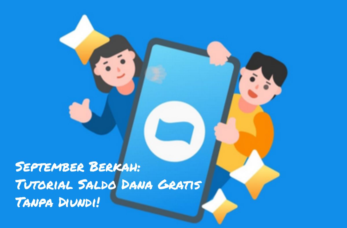 September Berkah: Tutorial Saldo Dana Gratis Rp30.000 Tanpa Diundi! Langsung Meluncur ke Dompet Anda