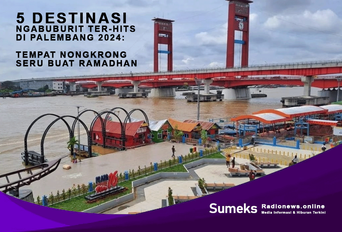Ini DIa, 5 Destinasi Ngabuburit Hits di Palembang 2024: Tempat Nongkrong Seru Buat Ramadhan - Yakin Anda Suka!
