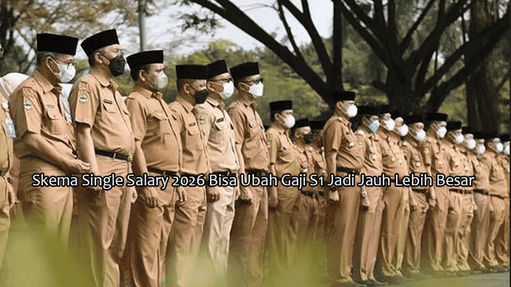 PNS Golongan 3A Bersiap! Skema Single Salary 2026 Bisa Ubah Gaji S1 Jadi Jauh Lebih Besar