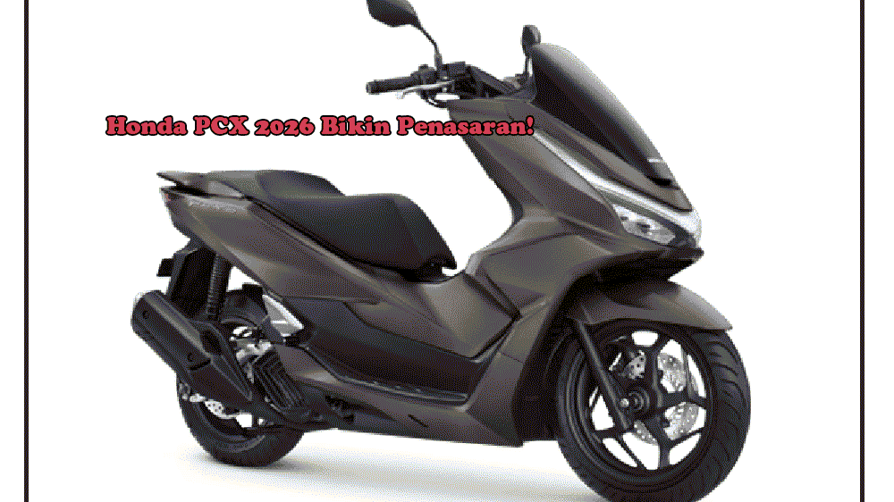 Honda PCX 2026 Bikin Penasaran! Segini Estimasi Pajak dan Cicilan Kredit Termurahnya