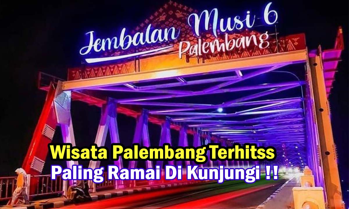 Jembatan Musi VI Ikon Baru Yang Terkenal di Kota Palembang, ada yang Beda Lho disini !