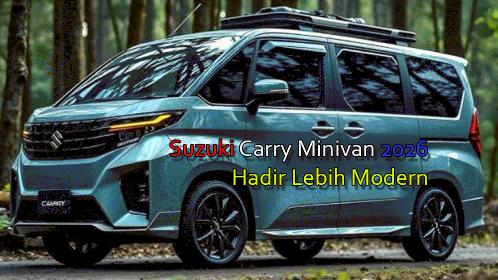 Suzuki Carry Minivan 2026 Hadir Lebih Modern! Mesin Baru, Irit BBM & Kabin Makin Nyaman