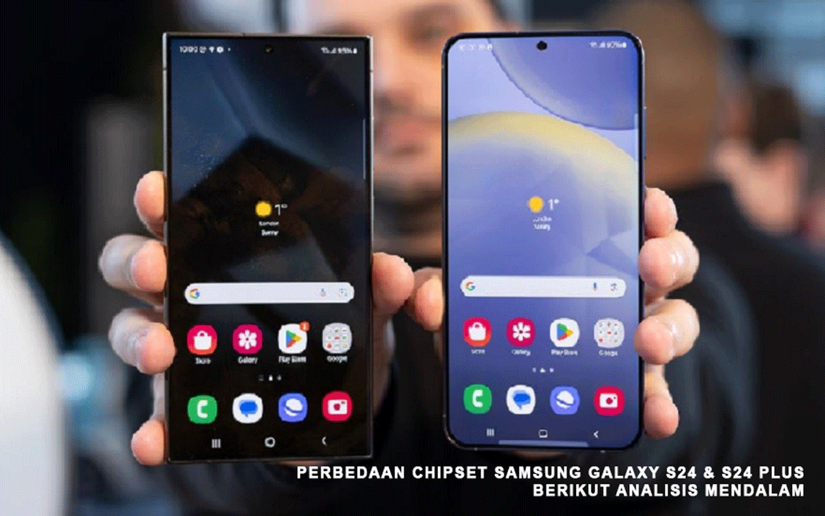 Owh, Ini Perbedaan Chipset Samsung Galaxy S24 & S24 Plus: Berikut Analisis Mendalam - Wajib Anda Simak!