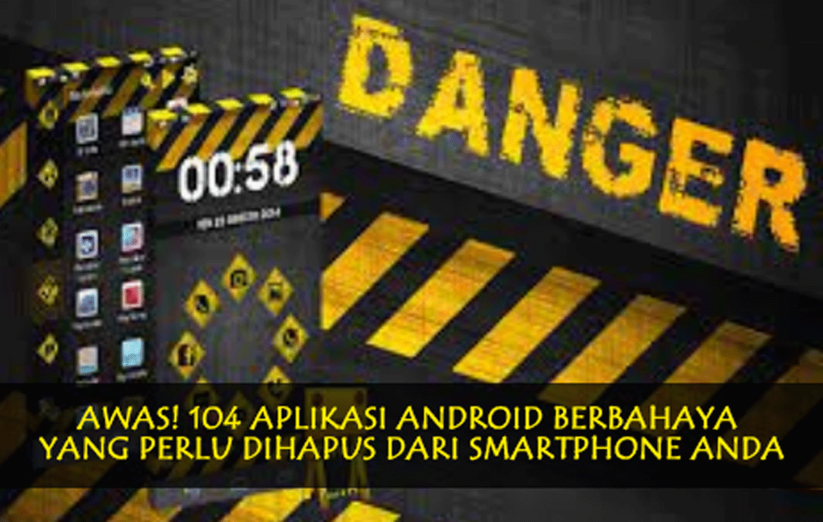 Awas! 72 Aplikasi Android Berbahaya, Dihapus dari Smartphone Anda, Ini Cara Melindungi & Menghapusnya