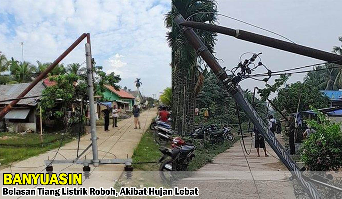 16 Tahun Tak Diperbaiki, Belasan Tiang Listrik Roboh Akibat Angin Kencang di Desa Sungai Semut Banyuasin