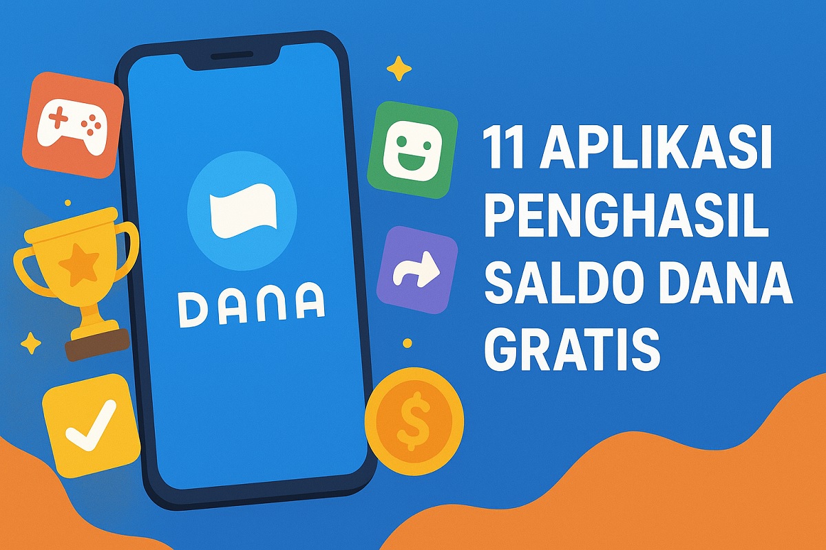 11 Aplikasi Populer Penghasil Saldo DANA Gratis untuk 13 November 2025