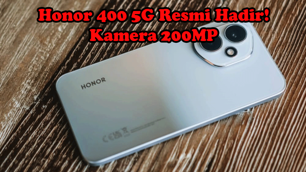 Honor 400 5G Resmi Hadir! Kamera 200MP Siap Jadi Raja Baru Smartphone Mid-Range
