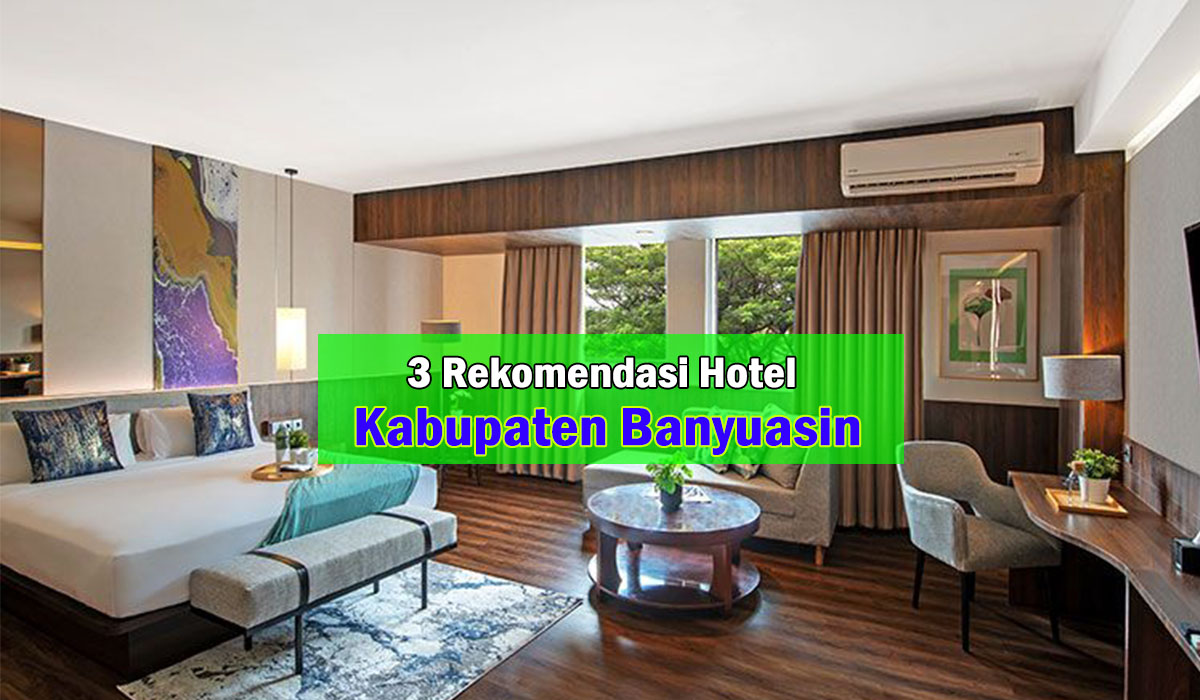 Dekat dan Hemat! Inilah 3 Rekomendasi Hotel di Banyuasin Paling Terpopuler, Bulan Madu Tak perlu Luar Kota!