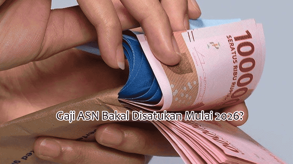 Gaji ASN Bakal Disatukan Mulai 2026? Ini Fakta Lengkap Skema Single Salary untuk PNS, PPPK, dan Guru