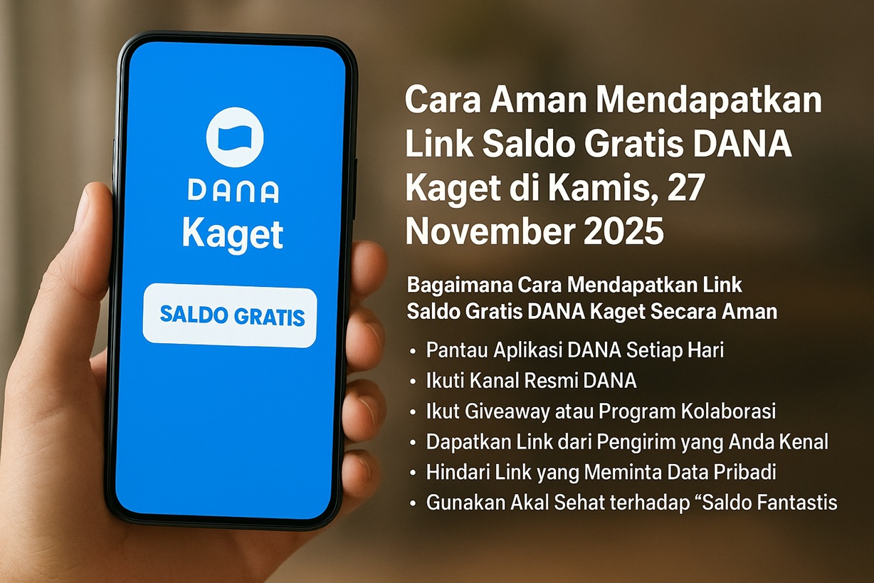 Link Saldo Gratis DANA Kaget di Kamis, 27 November 2025: Hindari Penipuan, Fokus Sumber Resmi