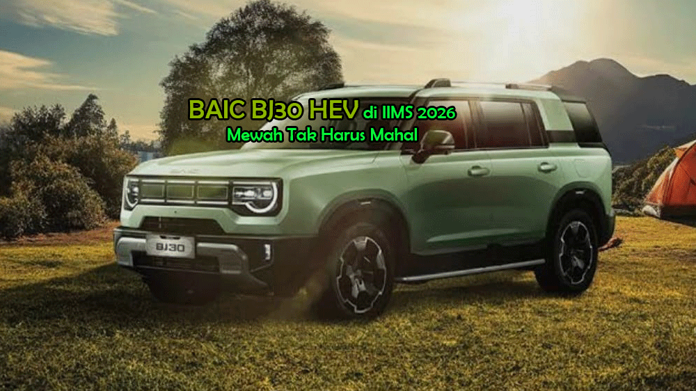 Solusi Cerdas! Intip 3 Varian BAIC BJ30 HEV di IIMS 2026, Mewah Tak Harus Mahal 