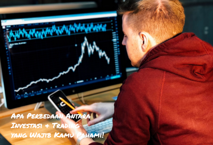 Langkah Awal di Dunia Keuangan: Apa Perbedaan Antara Investasi & Trading yang Wajib Kamu Pahami!