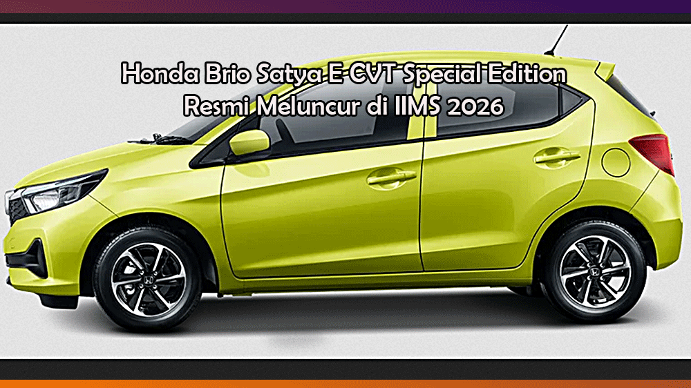 Honda Brio Satya E CVT Special Edition Resmi Meluncur di IIMS 2026, Punya Kamera 360 dan Layar 12 Inci