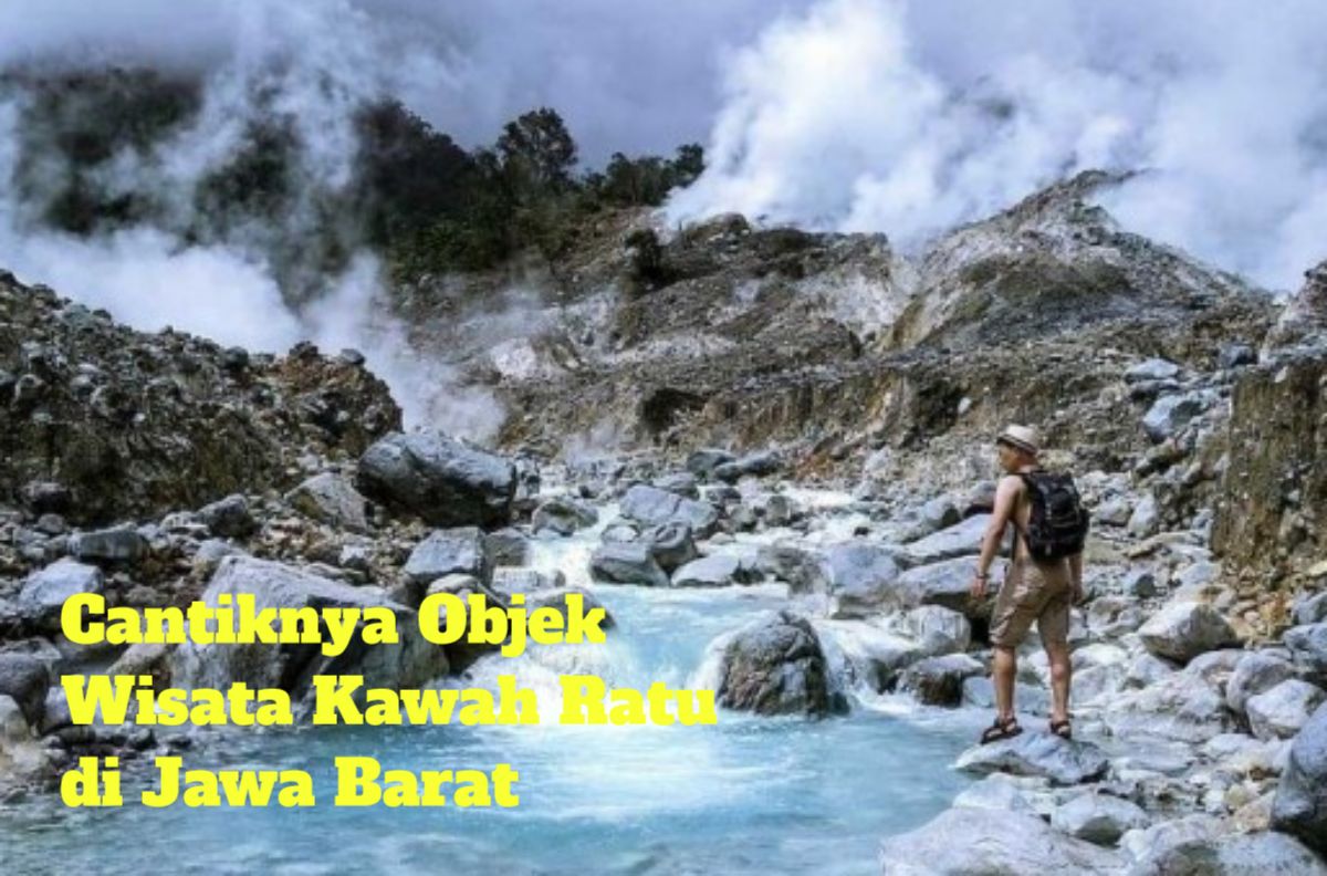 Tertarik Mengunjungi? Cantiknya Objek Wisata Kawah Ratu di Jawa Barat: Pesona Tak Tertandingi, Mitologi Jawa!