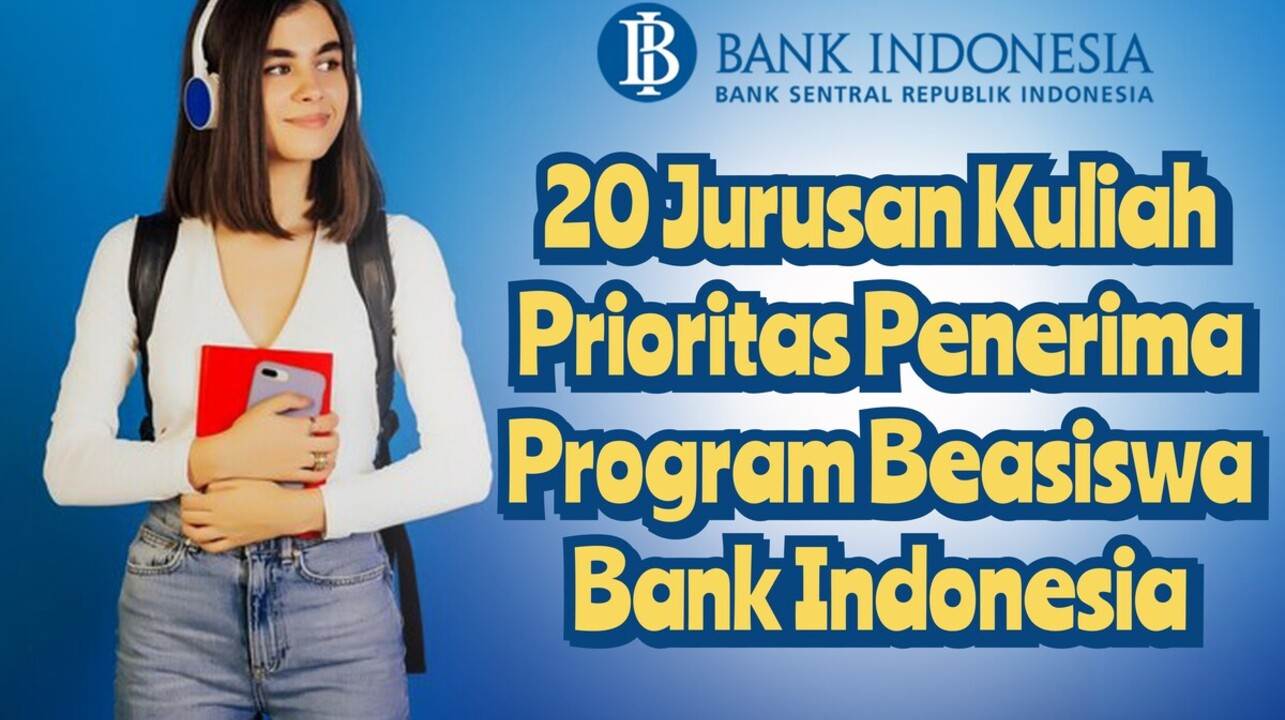 Bank Indonesia Siapkan Beasiswa! Ini 20 Jurusan Kuliah  yang Jadi Prioritasnya