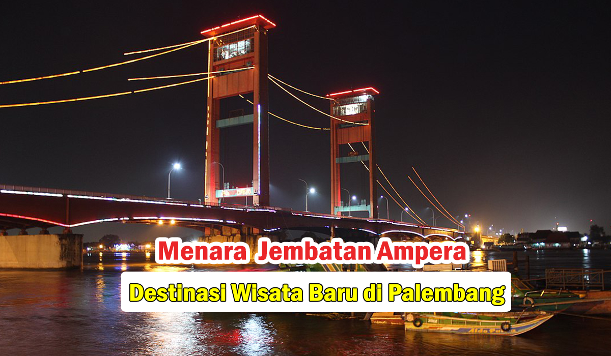 Bukan Sungai Musi Bae! Indahnya Pemandangan Waktu Malam dari Menara Jembatan Ampera Palembang,Wisata Baru Nih!