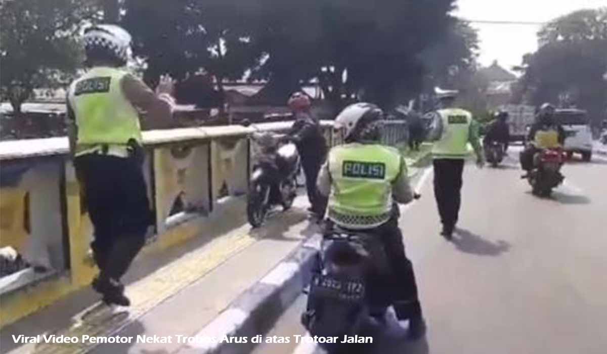 Viral Video Pemotor Nekat Trobos Arus di atas Trotoar Jalan, Polisi Langsung Beraksi Berikan Tindakan!