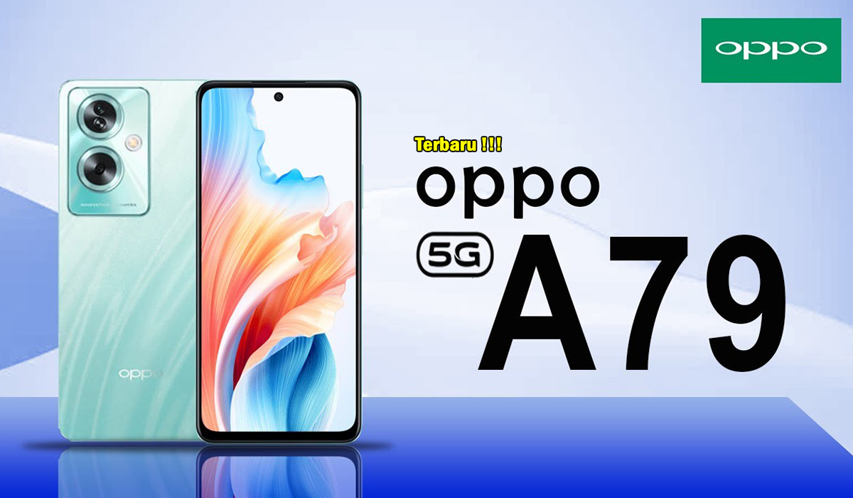 Oppo A79 5G Resmi Hadir di Indonesia,Teknologi Terbaru Layar FHD+ Sunlight Display, Desain Elegan!